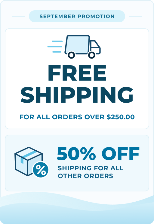 September promotion: free shipping on all orders over $250.00, and 50% off shipping for all other orders.